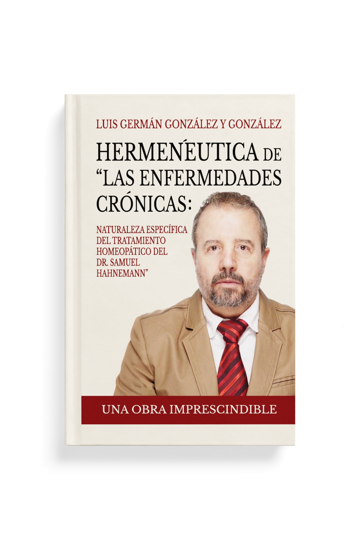 Portada del libro: Hermenéutica de "las enfermedades crónicas: Naturaleza específica del tratamiento homeopático del Dr. Samuel Hahnemann".